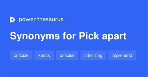 Synonyms for pick in Free Thesaurus. . Picked apart synonym